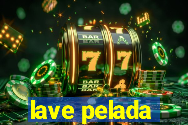 lave pelada